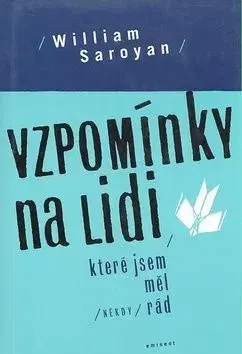Vzpomínky na lidi, které jsem měl někdy rád - Saroyan William