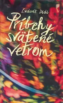 Príbehy svätené vetrom - Ľudovít Didi
