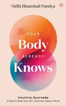 Your Body Already Knows - Nidhi Bhanshali Pandya