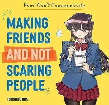 Komi Cant Communicate: Making Friends and Not Scaring People - Tomohito Oda
