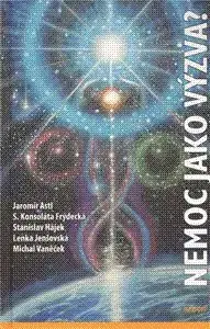 Nemoc jako výzva? - Jaromír Astl