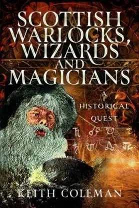 Scottish Warlocks, Wizards and Magicians - Keith Coleman