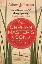 The Orphan Master's Son - Adam Johnson