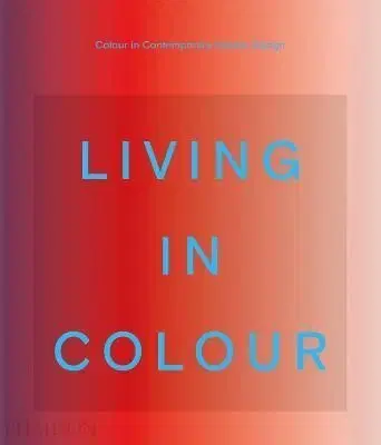 Living in Colour - India Mahdavi, Stella Paul