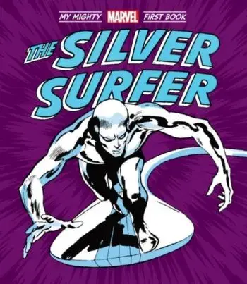 The Silver Surfer: My Mighty Marvel First Book - Marvel Marvel Entertainment