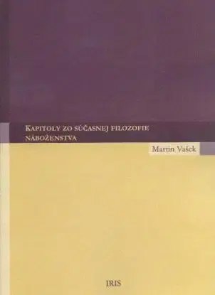 Kapitoly zo súčasnej filozofie náboženstva - Martin Vašek