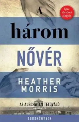 A három nővér - Heather Morris