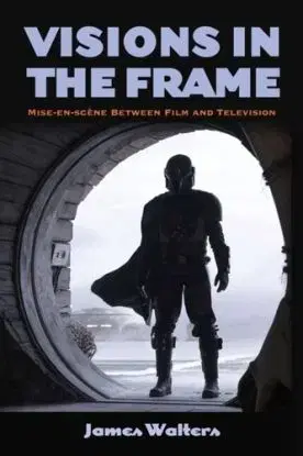 Visions in the Frame - James Walters