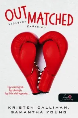 Out Matched - Kiütéses győzelem - Samantha Young, Kristen Callihan