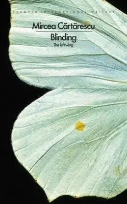 Blinding: The Left Wing - Mircea Cartarescu