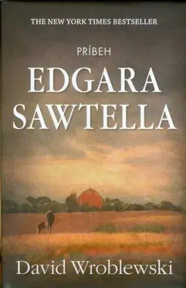 Príbeh Edgara Sawtella - David Wroblewski