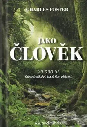 Jako člověk - Charles Foster