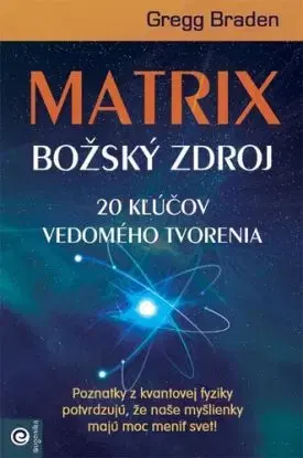 Matrix - Božský zdroj - Gregg Braden