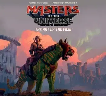 Masters of the Universe: The Art of the Film - Dan Jolin