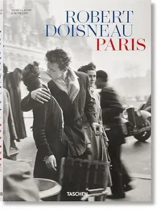 Robert Doisneau. Paris - Jean-Claude Gautrand