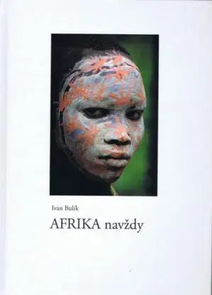 Afrika navždy - Ivan Bulík