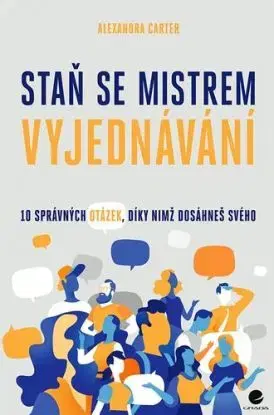 Staň se mistrem vyjednávání - Alexandra Carter