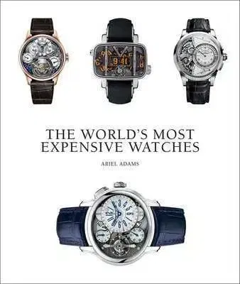 Worlds Most Expensive Watches - Ariel Adams