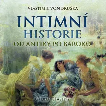 Intimní historie: Od antiky po baroko - Vlastimil Vondruška