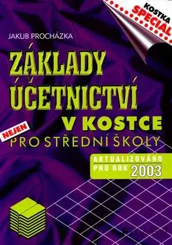 Základy účetnictví v kostce nejen pro střední školy - Jakub Procházka