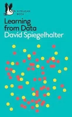 The Art of Statistics - Learning from Data - David Spiegelhalter