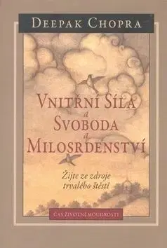 Vnitřní síla a svoboda a milosrdenství - Deepak Chopra
