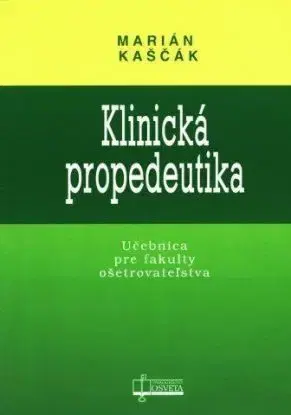 Klinická propedeutika - Marián Kaščák