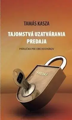 Tajomstvá uzatvárania predaja - Tamás Kasza