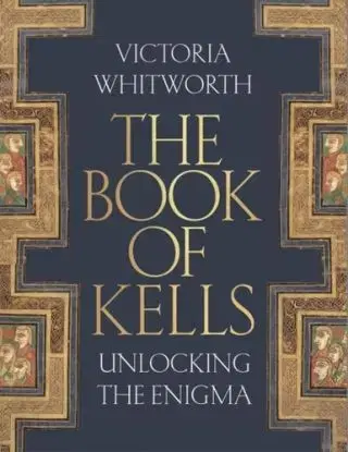 The Book of Kells - Victoria Whitworth