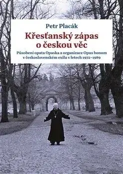 Křesťanský zápas o českou věc - Petr Placák