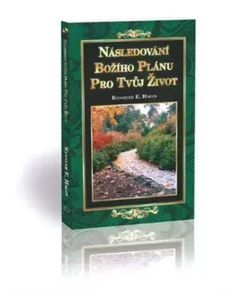 Následování Božího plánu pro tvůj život - Kenneth E. Hagin