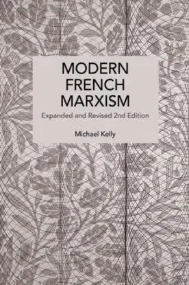 Modern French Marxism - Michael Patrick Kelly