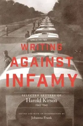 Writing Against Infamy - Harold Kirson