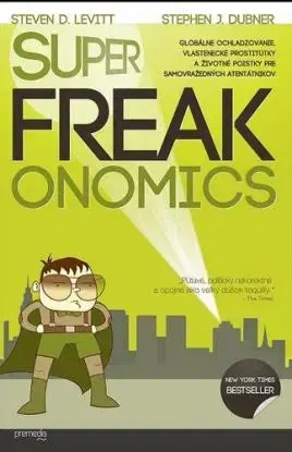 SuperFreakonomics 2. vydanie - Stephen J. Dubner, Steven D. Levitt