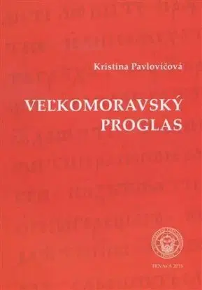 Veľkomoravský proglas - Kristína Pavlovičová