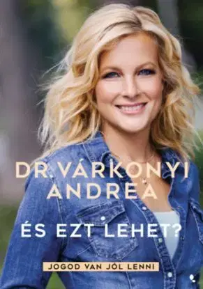 És ezt lehet? - Jogod van jól lenni - Andrea Várkonyi