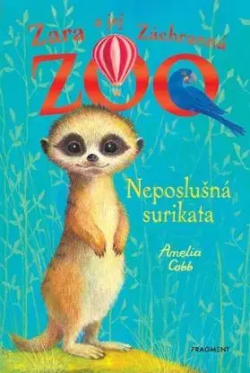 Zara a jej Záchranná ZOO 6: Neposlušná surikata - Amelia Cobb