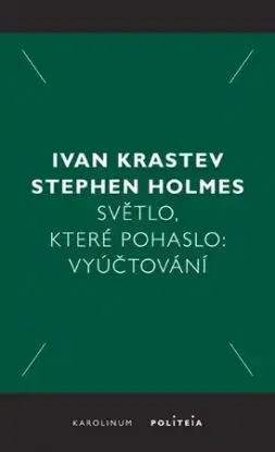 Světlo, které pohaslo: Vyúčtování - Stephen Holmes, Ivan Krastev