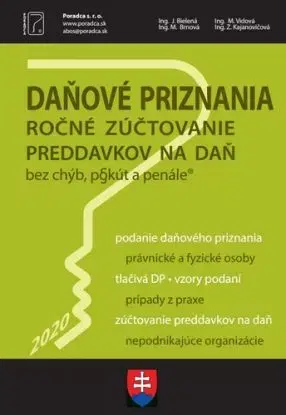 Daňové priznania za rok 2020 + vyplnené vzory a tlačivá (Ročné zúčtovanie preddavkov na daň za rok 2020, Vysporiadanie daňových povinností) - Jana Bielená, Ing. M. Brnová, Ing. M. Vidová, Ing. Z. Kajanovičová
