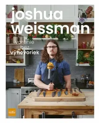 Varenie bez výhovoriek - Joshua Weissman