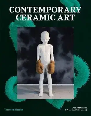 Contemporary Ceramic Art - Charlotte Vannier, Veronique Pettit Laforet