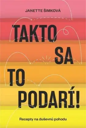 Takto sa to podarí - Janette Šimková