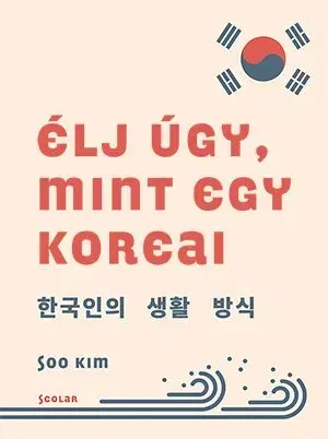 Élj úgy, mint egy koreai - Kim Dae Soon