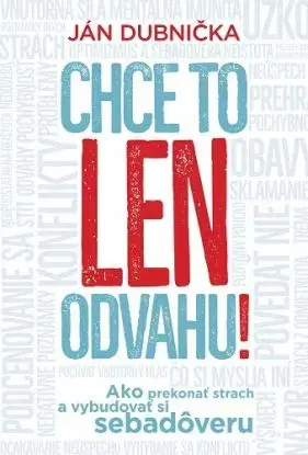Chce to len odvahu! - Ján Dubnička
