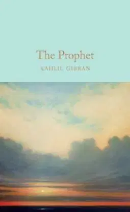 The Prophet - Kahlil Gibran