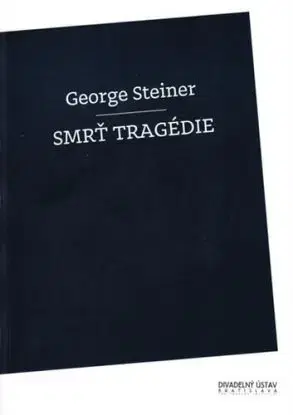 Smrť tragédie - George Steiner