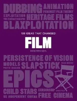 100 Ideas that Changed Film - David Parkinson