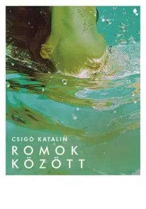 Romok között - Katalin Csigó