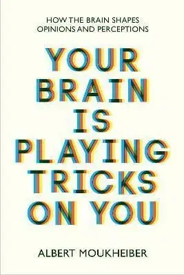 Your Brain Is Playing Tricks On You - Albert Moukheiber