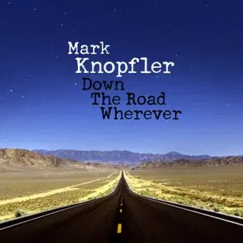 Knopfler Mark - Down The Road Wherever 2LP - Mark Knopfler